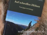 Auf schroffen Höhen: Vom Jagen im Gebirge