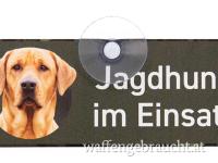 Jagdschild mit Saugnapf "Jagdhund im Einsatz - Labrador"